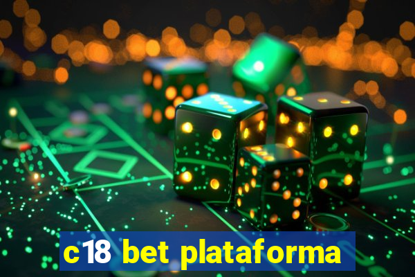 c18 bet plataforma